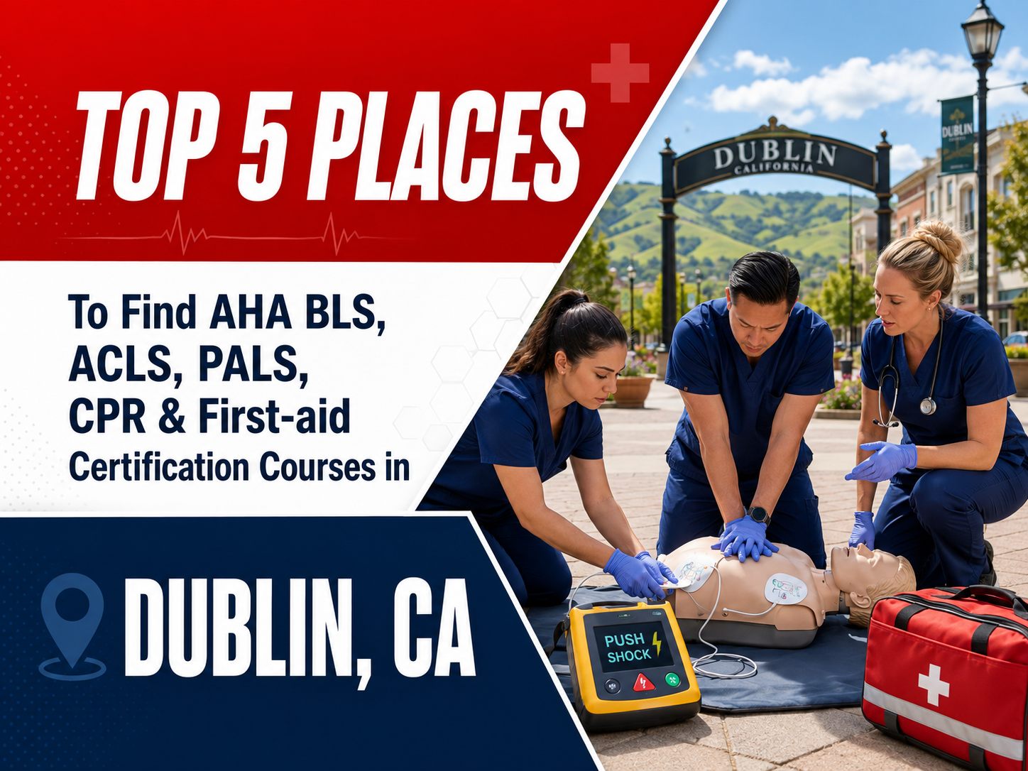 Top 5 Places To Find American Heart Association BLS, ACLS, PALS, CPR, and First-aid Certification Courses in Dublin, CA