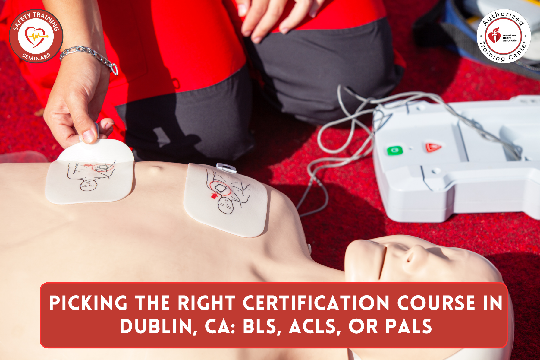 Picking the Right Certification Course in Dublin, CA: BLS, ACLS, or PALS